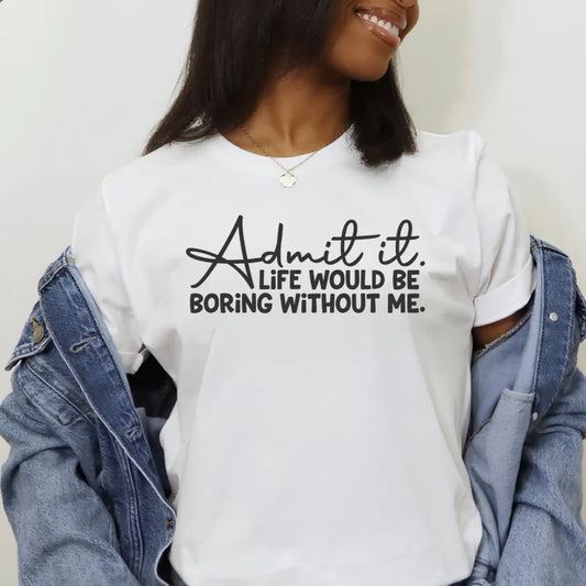 Admit It T- Shirt