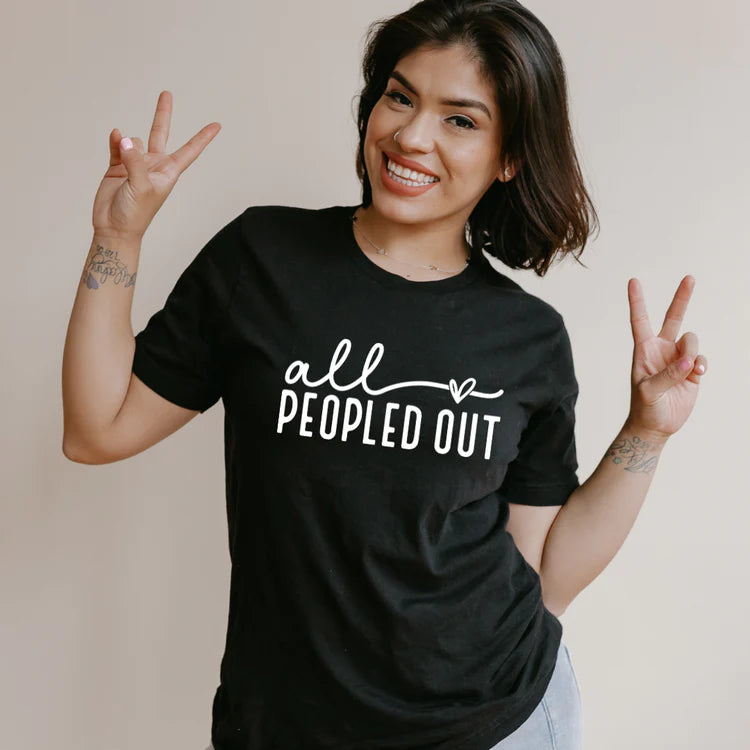 All Peopled Out T- Shirt